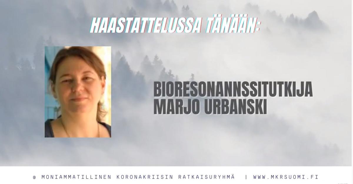 Haastattelussa bioresonanssitutkija Marjo Urbanski.