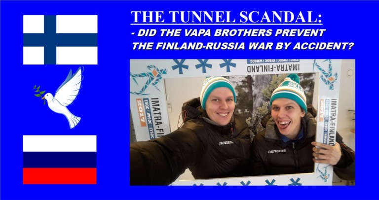 THE TUNNEL SCANDAL – Did the Vapa brothers prevent the Finland-Russia war by accident?